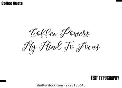 Kaffee Powers My Mind, um Kaffee-Kalligrafie Text Lettering Vektor konzentrieren
