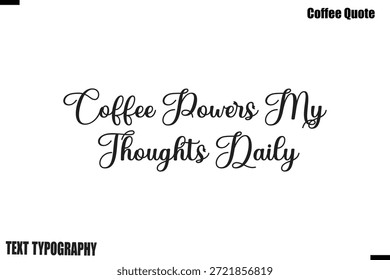 El café alimenta mis pensamientos Café diario que dice la caligrafía Tipografía Vector Alfabético