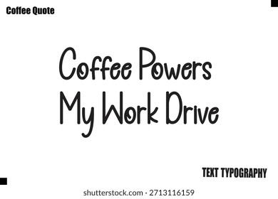 El café alimenta mi trabajo Drive Coffee Quote Vector de diseño de tipografía