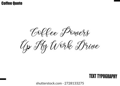  Kaffee Powerup Meine Arbeit Laufwerk Kaffee Kalligrafie Text Lettering Vektor