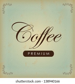 coffee premium over vintage background vector illustration