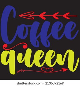 Coffee Queen T-Shirt Design ,Vector FIle.
