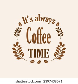 Kaffeekotelettsdesign mit einer Tasse. Kaffeekalligraphie für T-Shirt, Aufkleber. Seine immer Kaffeezeittypografie. Stock-Vektorgrafik.