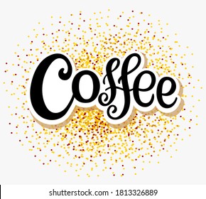 Coffee quote. Hand drawn vector logotype with lettering typography and cup of cappuccino on white background. Illustration with slogan for print, banner, flyer, poster, sticker