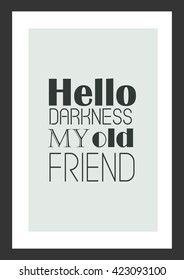 Coffee quote. Hello darkness my old friend.