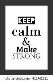 Coffee quote. Keep calm and make strong.