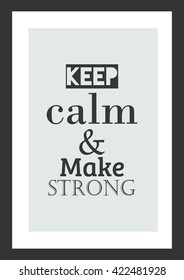 Coffee quote. Keep calm and make strong.