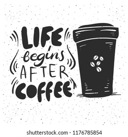 Coffee Quote " Life Begins After Cofee "