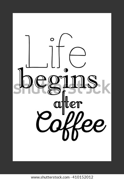 Download Coffee Quote Life Begins After Coffee Stock Vector ...