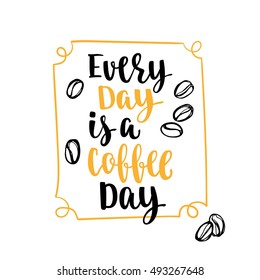 Coffee quote. Modern calligraphy style handwritten brush ink lettering. Hand drawn elements and beverage phrase. Vector illustration for cards, leaflets, cups or t-shirt on white background.