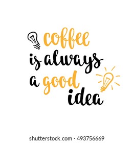 Coffee quote. Modern calligraphy style handwritten brush ink lettering. Hand drawn elements and beverage phrase. Vector illustration for cards, leaflets, cups or t-shirt on white background.