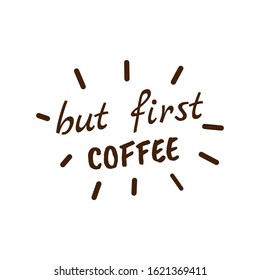 Coffee quote, modern quote decorated, coffee typography, lettering isolated on white background. Can be used for journals, journaling cards EPS Vector