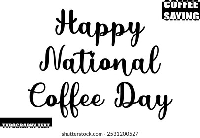 Coffee Quote Modern Text Typography Happy National Coffee Day