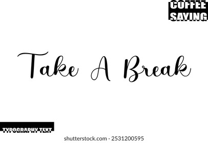 Kaffee Zitat Moderne Text Typografie machen eine Pause