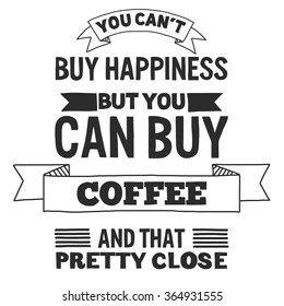 Coffee quote. Poster and letterinng