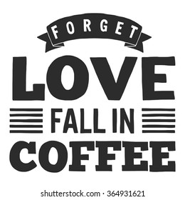 Coffee quote. Poster and letterinng