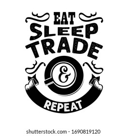 Coffee Quote and saying good for craft. Eat sleep trade repeat