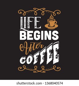 Coffee Quote and saying. Life begins after coffee