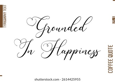 Coffee Quote In Stylish Typography Vector Text Grounded In Happiness