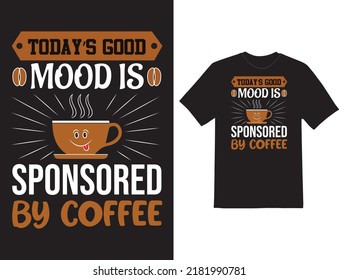 Coffee quote template hand drawn typography motivational inspirational T-shirt Design

