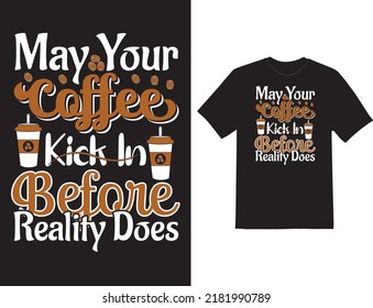 Coffee quote template hand drawn typography motivational inspirational T-shirt Design

