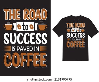 Coffee quote template hand drawn typography motivational inspirational T-shirt Design


