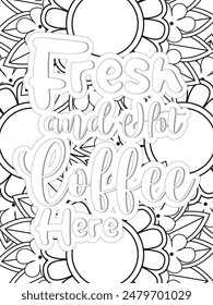Coffee Quotes Flower Coloring Page Beautiful black and white illustration for adult coloring book