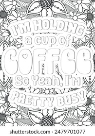 Coffee Quotes Flower Coloring Page Beautiful black and white illustration for adult coloring book