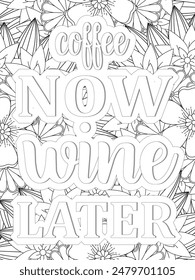 Coffee Quotes Flower Coloring Page Beautiful black and white illustration for adult coloring book