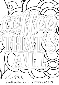  Coffee Quotes Flower Coloring Page Beautiful black and white illustration for adult coloring book