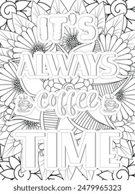 Coffee Quotes Flower Coloring Page Beautiful black and white illustration for adult coloring book