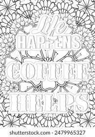 Coffee Quotes Flower Coloring Page Beautiful black and white illustration for adult coloring book