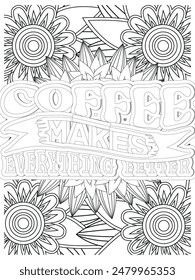 Coffee Quotes Flower Coloring Page Beautiful black and white illustration for adult coloring book