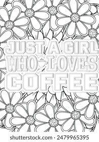 Coffee Quotes Flower Coloring Page Beautiful black and white illustration for adult coloring book