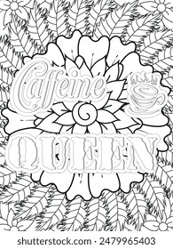 Coffee Quotes Flower Coloring Page Beautiful black and white illustration for adult coloring book