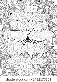 Coffee Quotes Flower Coloring Page Beautiful black and white illustration for adult coloring book