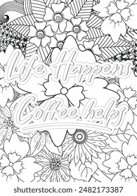 Coffee Quotes Flower Coloring Page Beautiful black and white illustration for adult coloring book