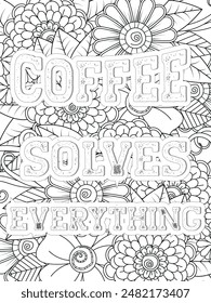 Coffee Quotes Flower Coloring Page Beautiful black and white illustration for adult coloring book