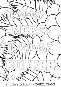 Coffee Quotes Flower Coloring Page Beautiful black and white illustration for adult coloring book