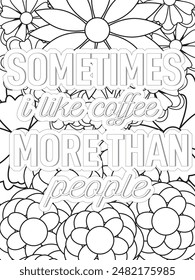 Coffee Quotes Flower Coloring Page Beautiful black and white illustration for adult coloring book