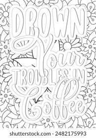 Coffee Quotes Flower Coloring Page Beautiful black and white illustration for adult coloring book