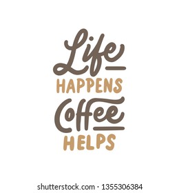 Coffee quotes in hand Lettering / typography/ calligraphy design Life happens coffee helps for print, tshirt, tote bag and others.
Coffee quotes, cafe poster. Vintage style design