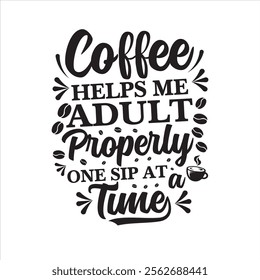 Coffee Quotes Lettering t-shirt design Illustration Vector Coffee Typography Art
