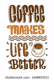 Coffee Quotes, Coffee makes Life Better