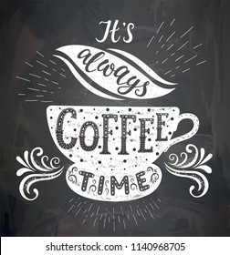 Coffee quotes on the chalk board. Vector hand-drawn lettering . Decoration for restaurant and bar.