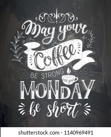 Coffee quotes on the chalk board. Vector hand-drawn lettering . Decoration for restaurant and bar.