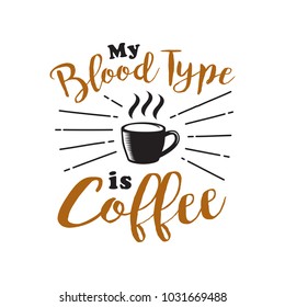 Coffee Quotes & Sayings. 100% vector Best for clothing t shirt design, sticker poster and other.