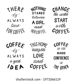 Coffee quotes set. Hand drawn lettering. Modern logo. Stock vector illustration.