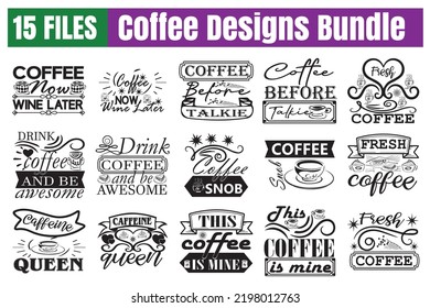 Coffee Quotes svg Bundle. Quotes about Coffee, Coffee cut files Bundle of 15 svg eps Files for Cutting Machines Cameo Cricut, Coffee Quotes