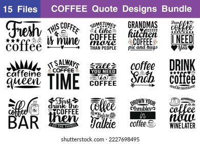COFFEE Quotes svg Bundle.Quotes about COFFEE,COFFEE cut files Bundle of 15 eps Files for Cutting Machines Cameo Cricut,COFFEE Quotes